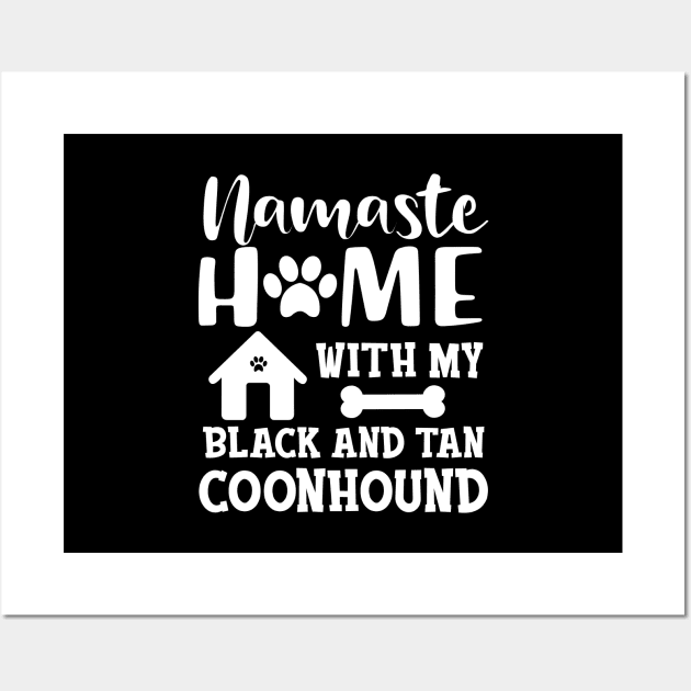 black and tan coonhound dog - Namaste home with my Black and tan coonhound Wall Art by KC Happy Shop